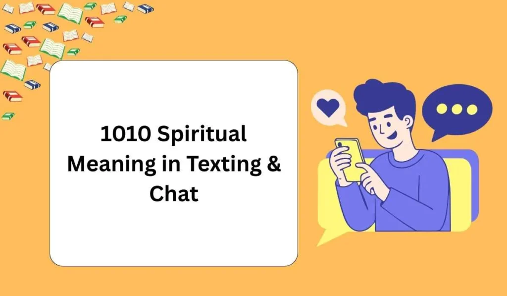 1010 Spiritual Meaning in Texting & Chat