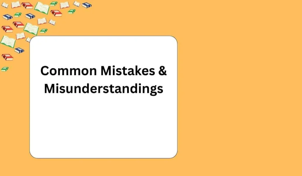 Common Mistakes & Misunderstandings
