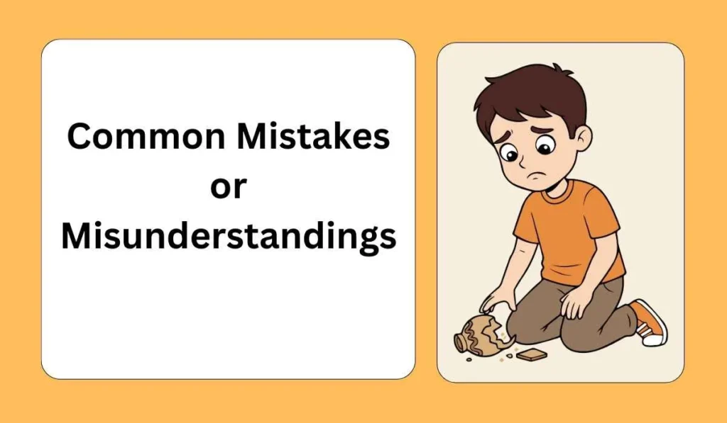 Common Mistakes or Misunderstandings