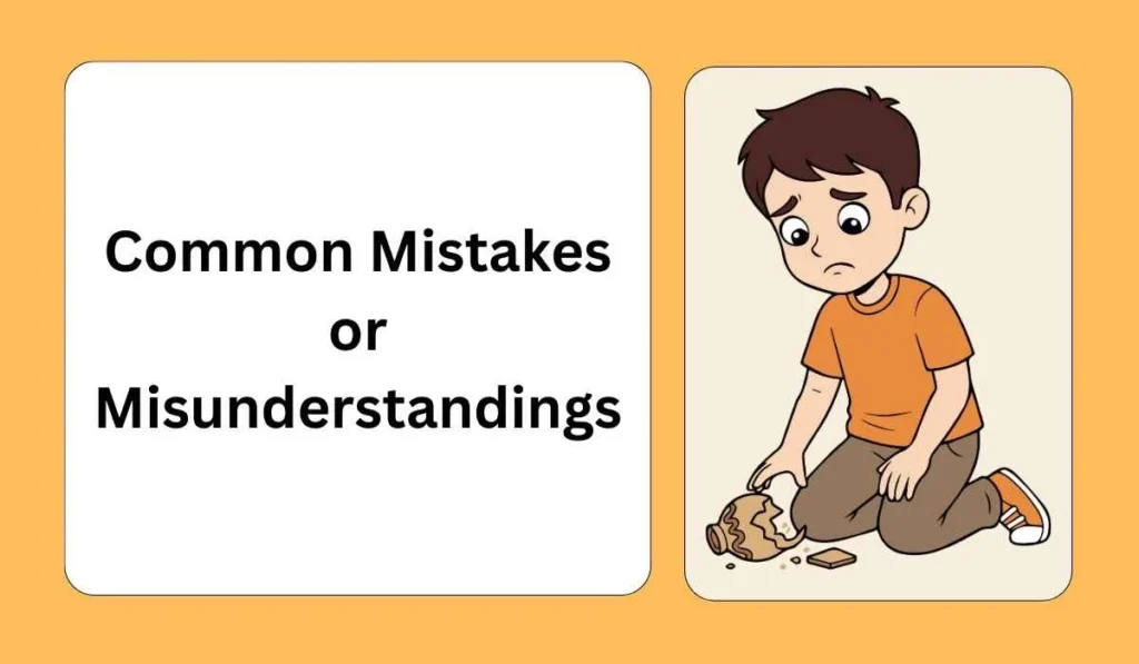 Common Mistakes or Misunderstandings