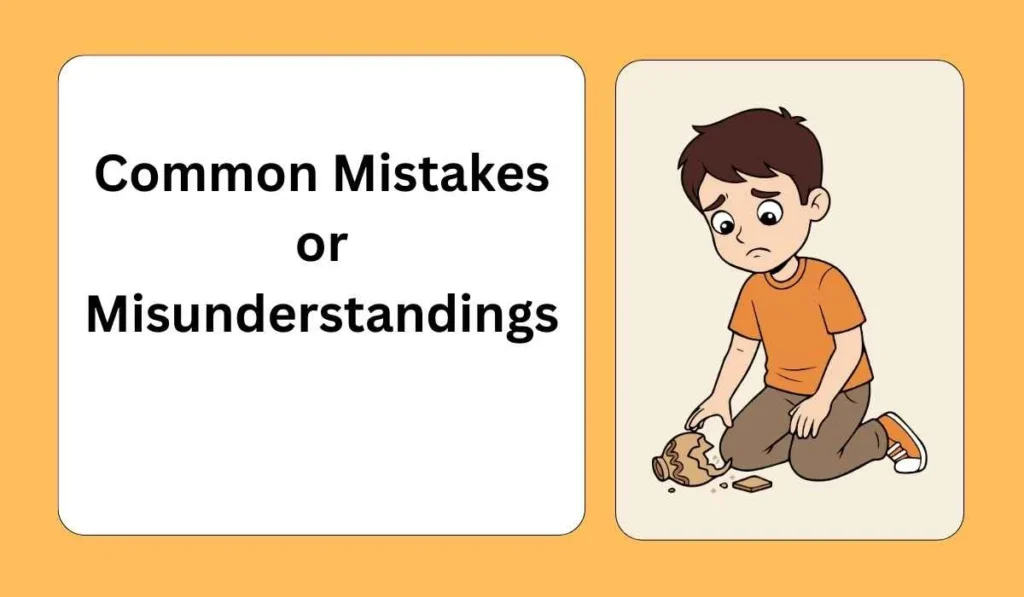 Common Mistakes or Misunderstandings