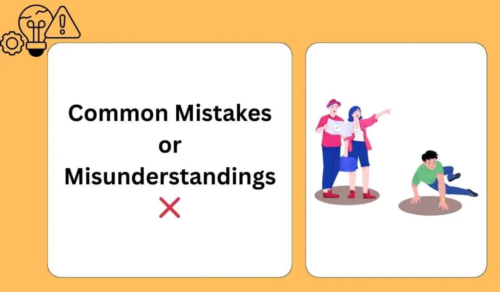 common mistakes or misunderstandings