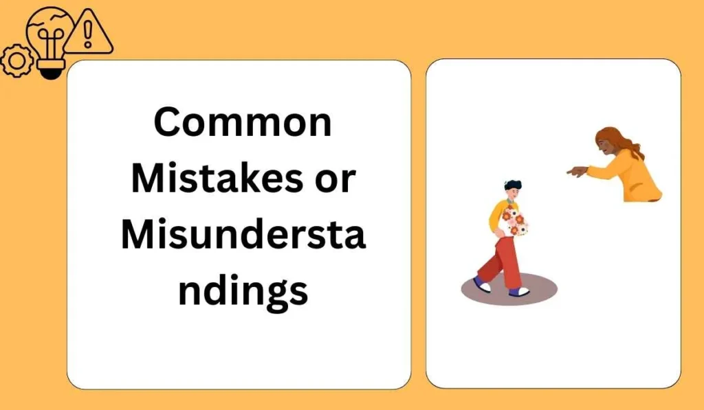 Common Mistakes or Misunderstandings