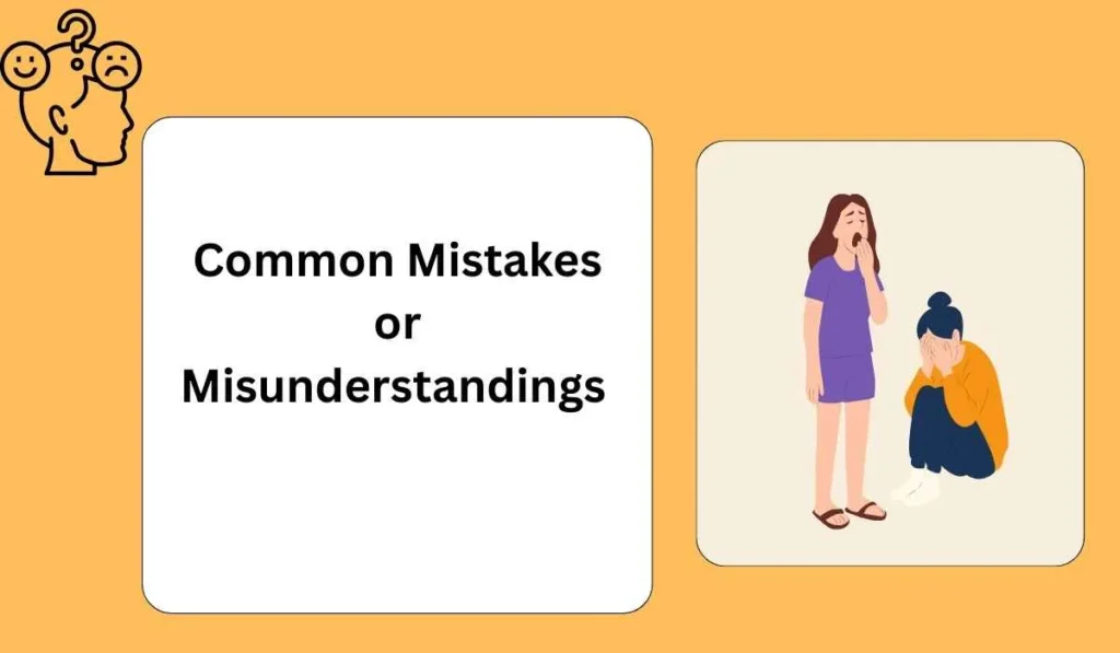 Common Mistakes or Misunderstandings 