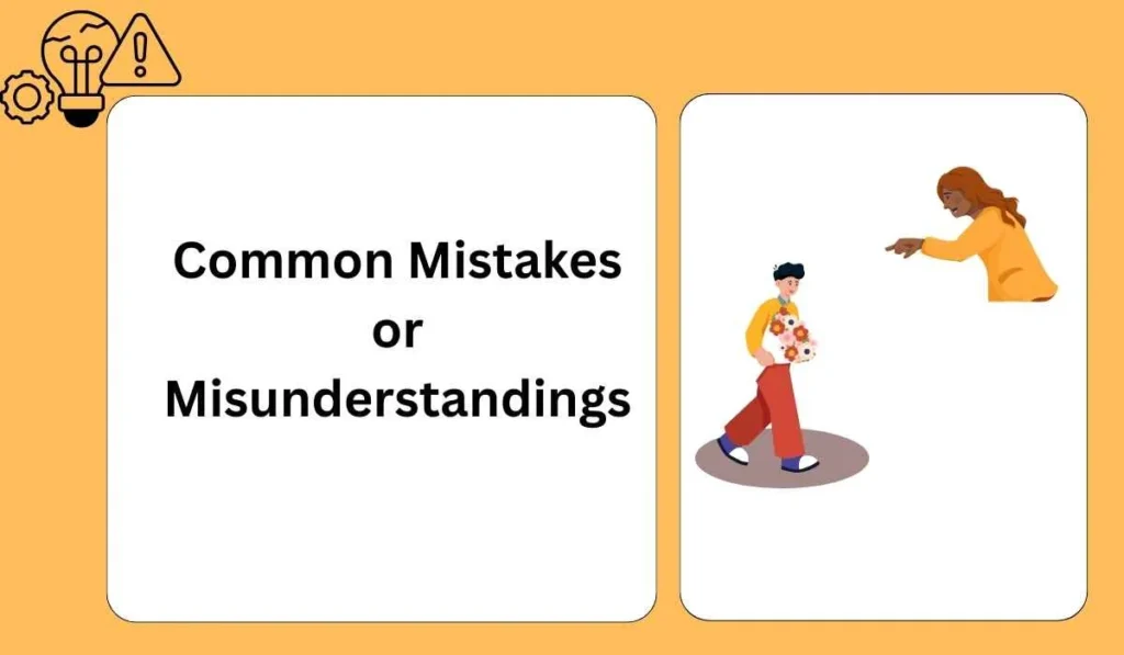 Common Mistakes or Misunderstandings