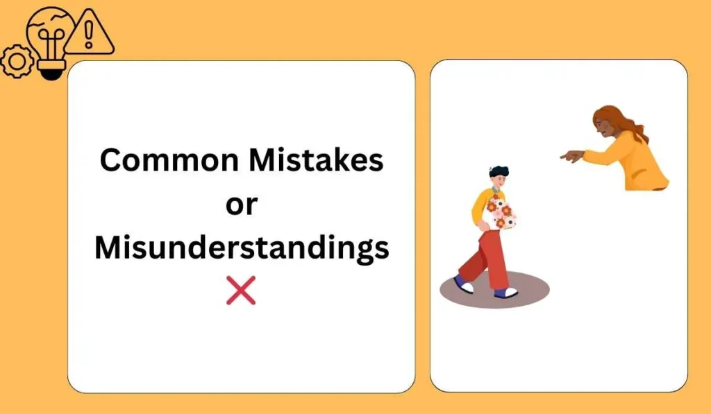 Common Mistakes or Misunderstandings