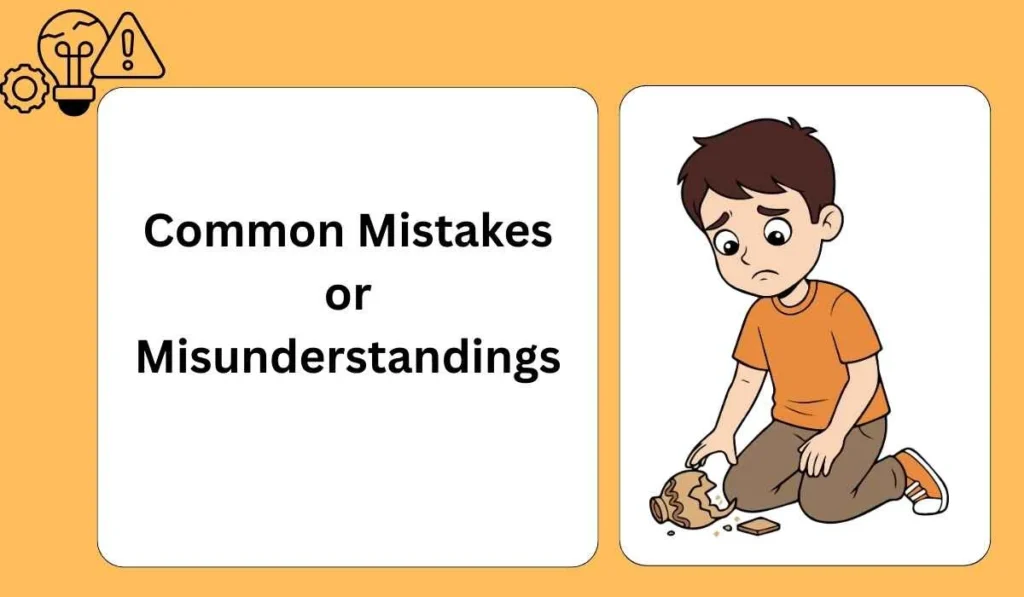 Common Mistakes or Misunderstandings