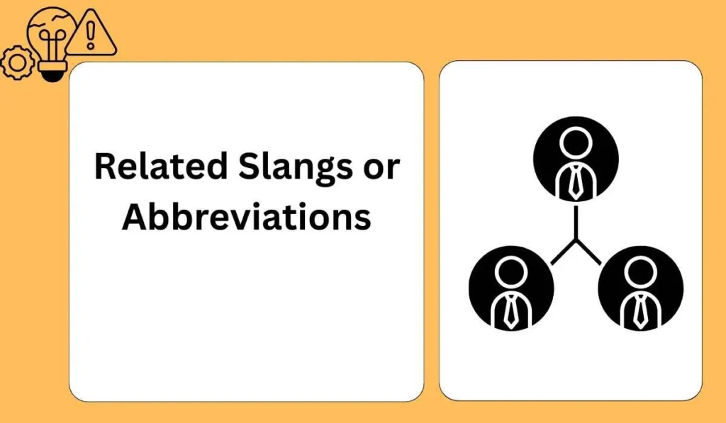 Related Slangs or Abbreviations