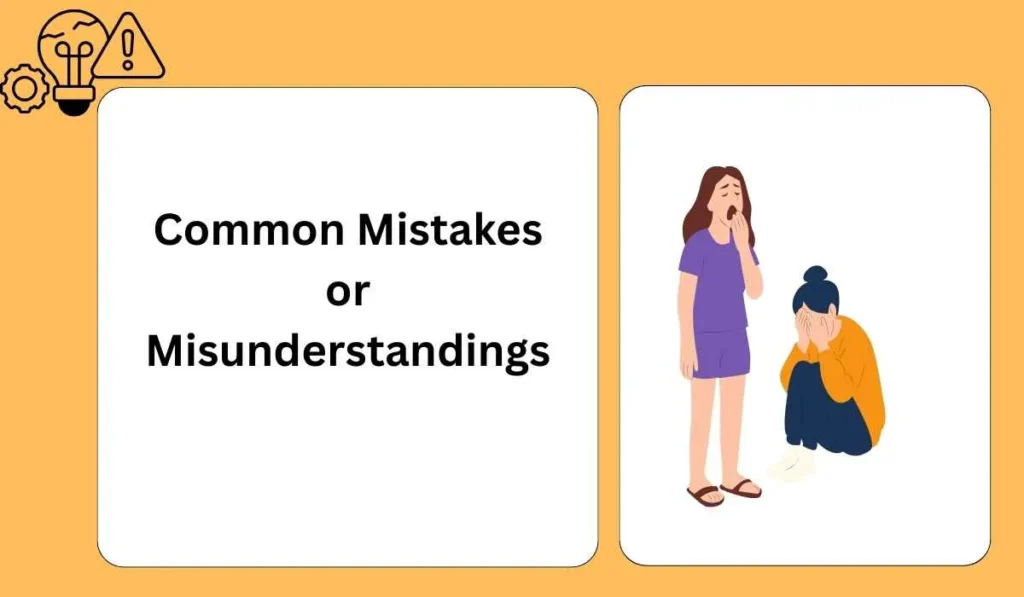 Common Mistakes or Misunderstandings