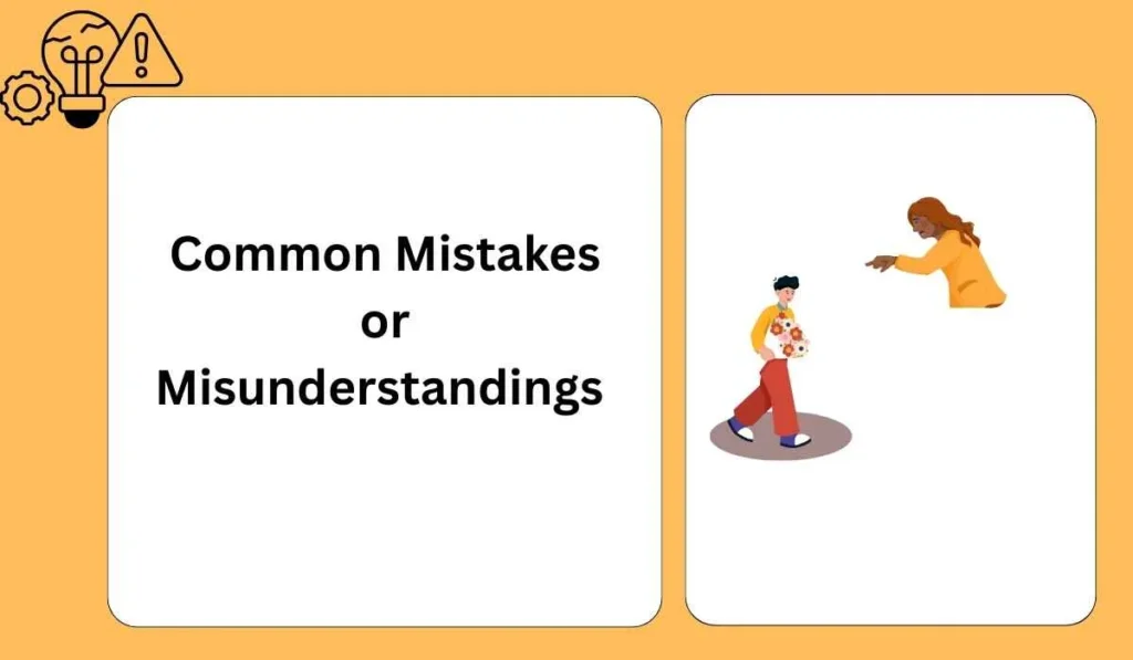Common Mistakes or Misunderstandings 