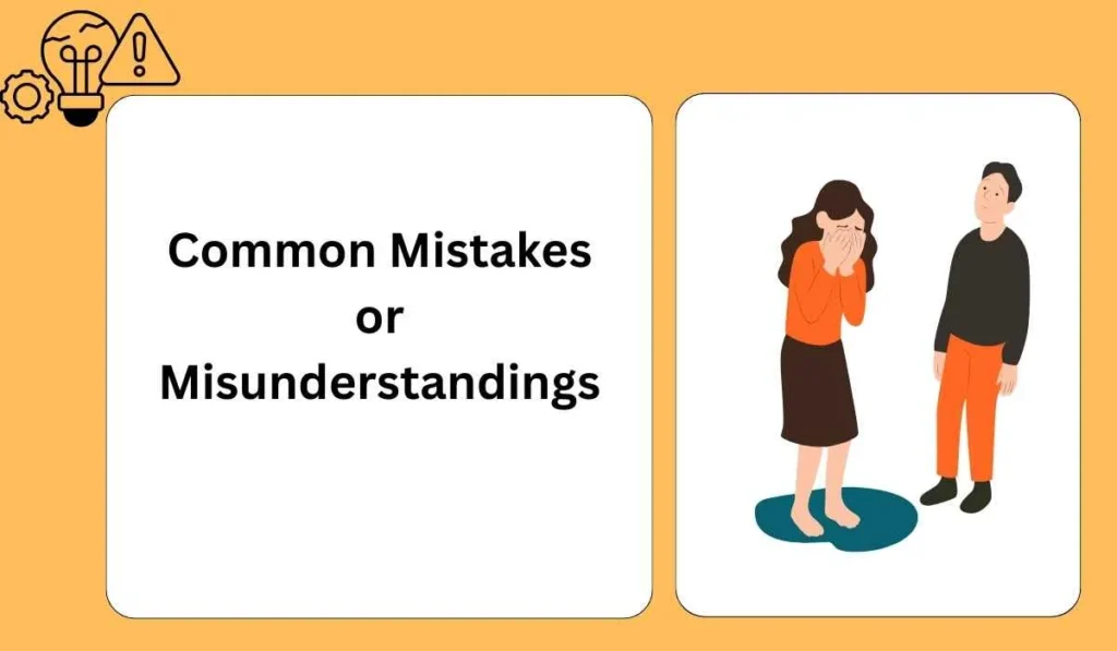 Common Mistakes or Misunderstandings
