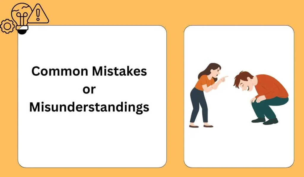 Common Mistakes or Misunderstandings