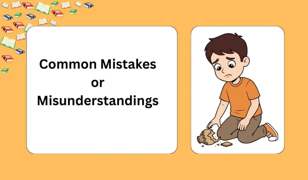 Common Mistakes or Misunderstandings