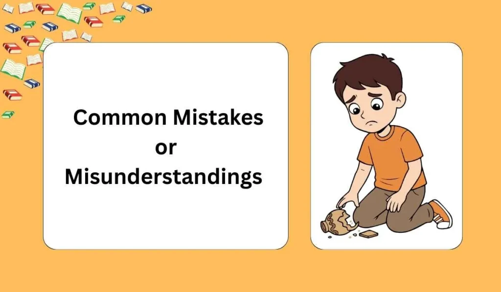 Common Mistakes or Misunderstandings