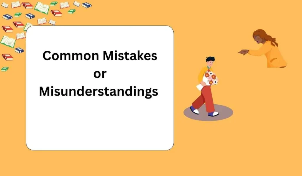 Common Mistakes or Misunderstandings 