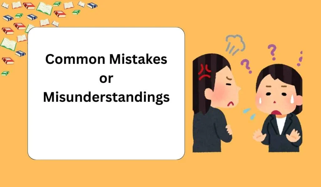 Common Mistakes or Misunderstandings