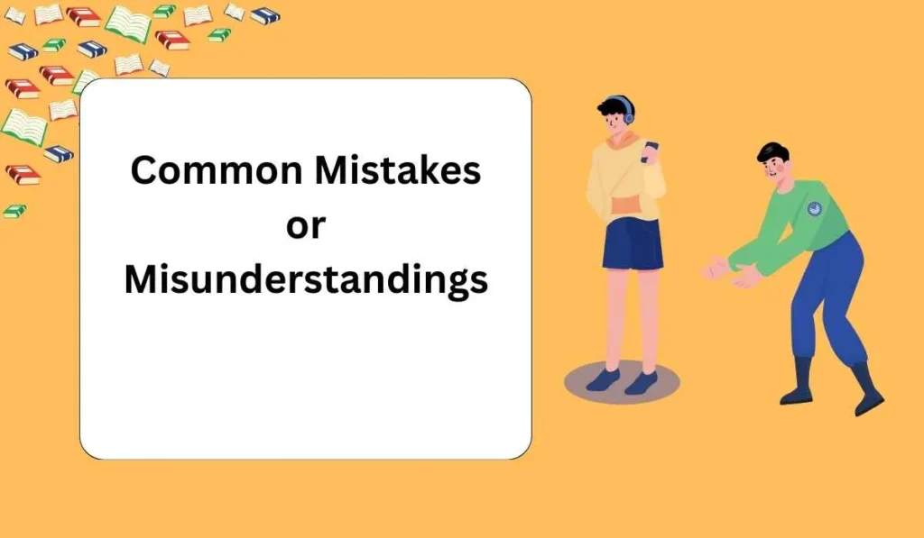 Common Mistakes or Misunderstandings