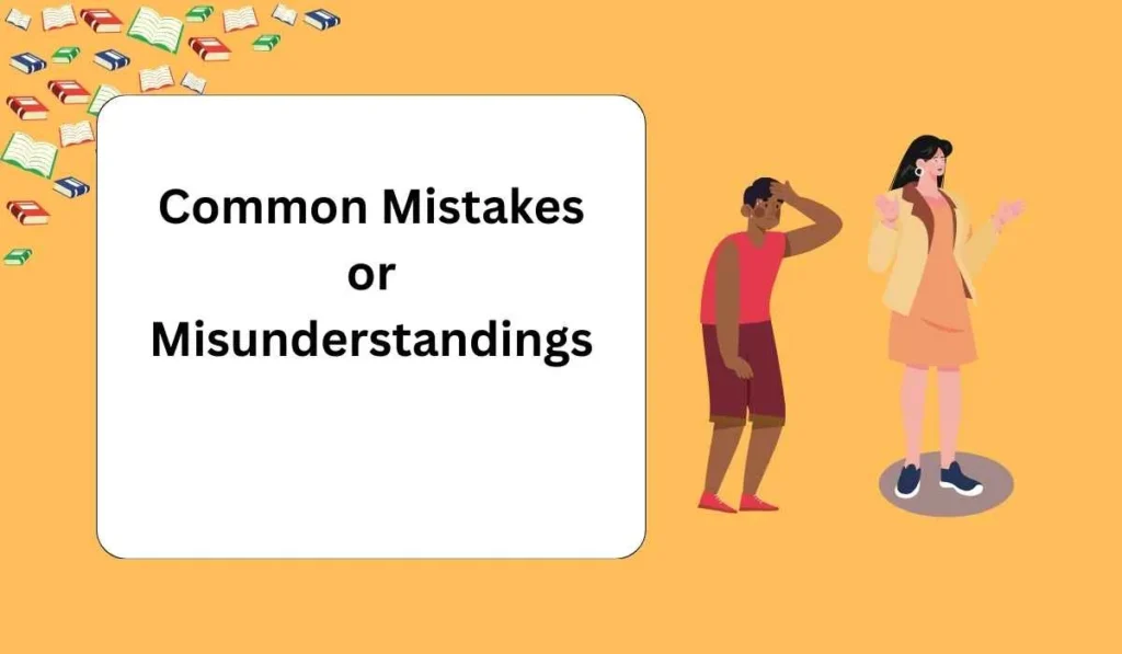 Common Mistakes or Misunderstandings