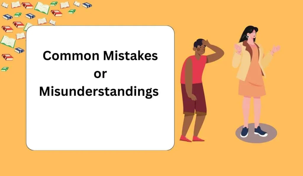 Common Mistakes or Misunderstandings 