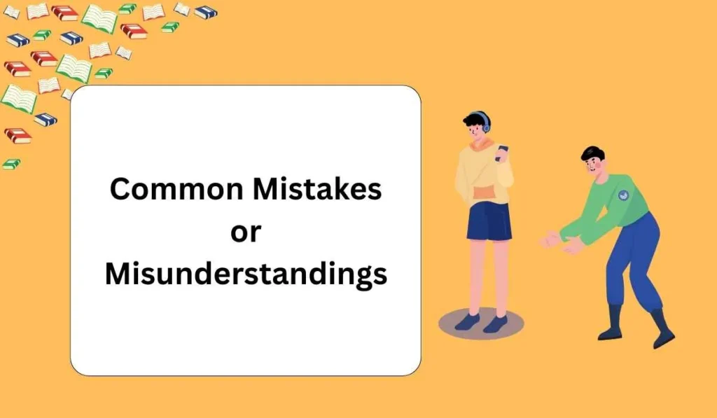 Common Mistakes or Misunderstandings