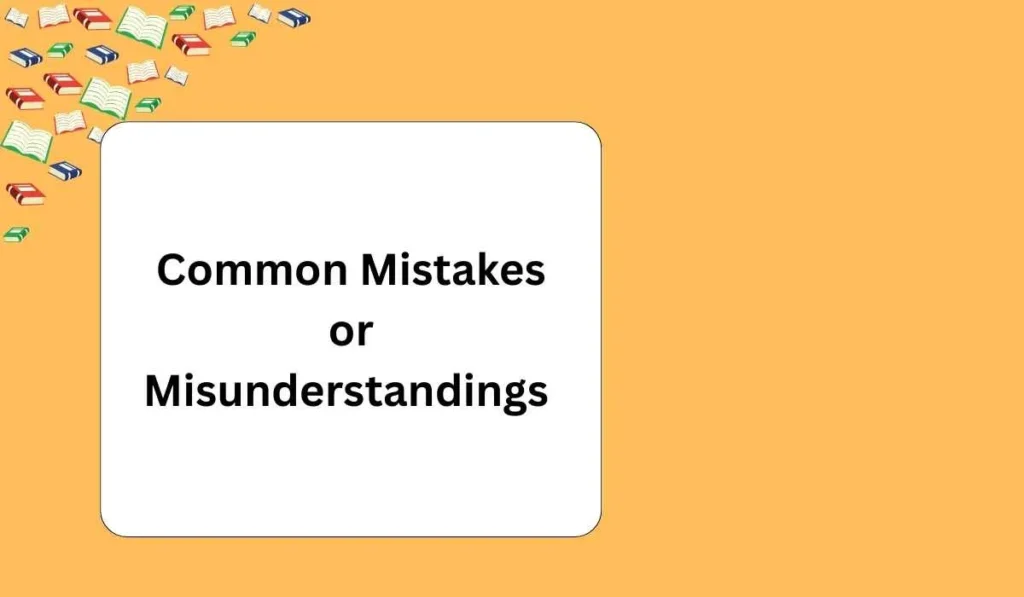 Common Mistakes or Misunderstandings