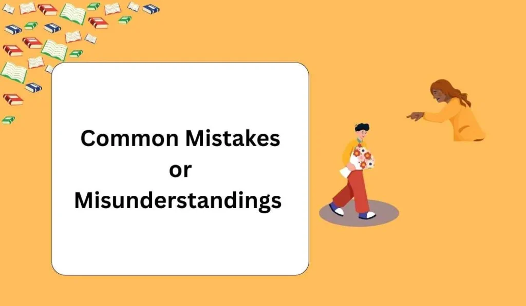 Common Mistakes or Misunderstandings 