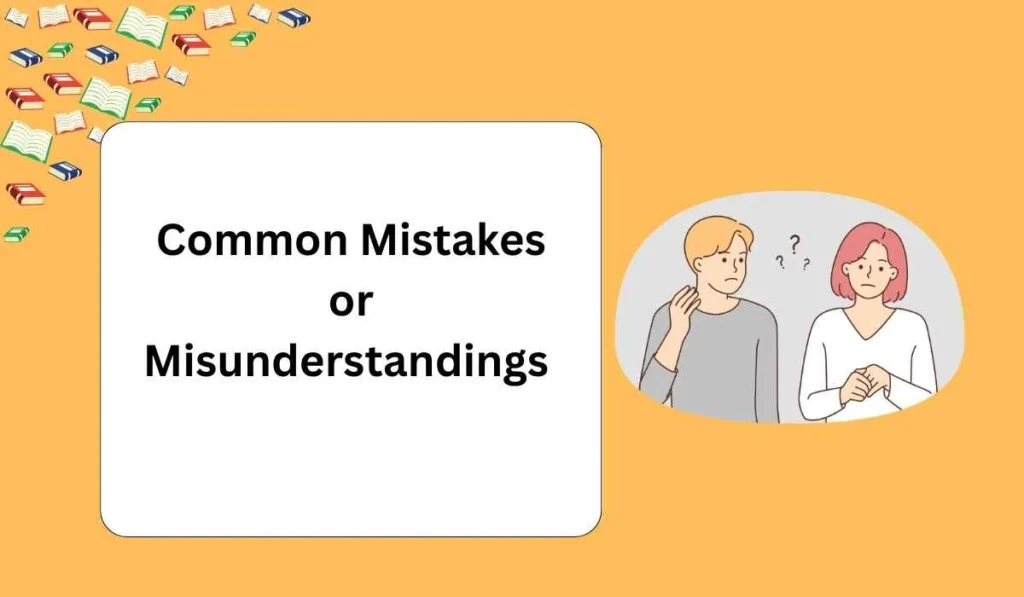 Common Mistakes or Misunderstandings 