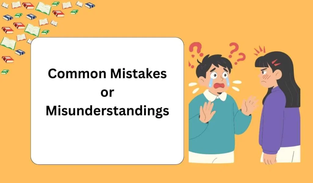 Common Mistakes or Misunderstandings