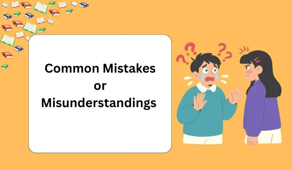 Common Mistakes or Misunderstandings 