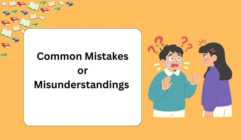 Common Mistakes or Misunderstandings 