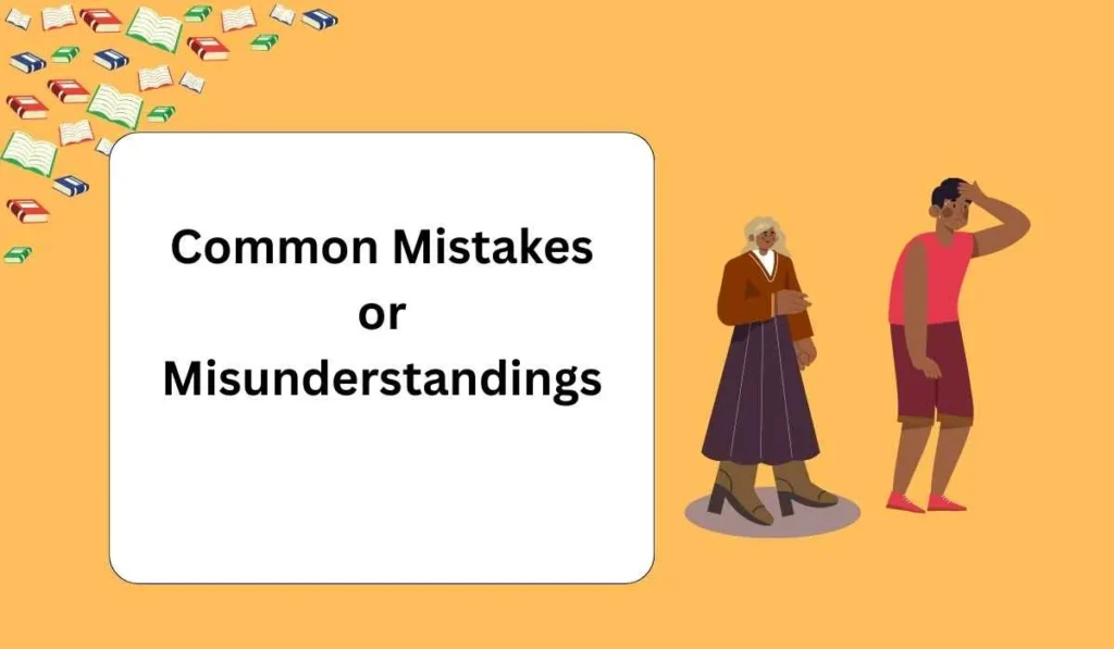 Common Mistakes or Misunderstandings