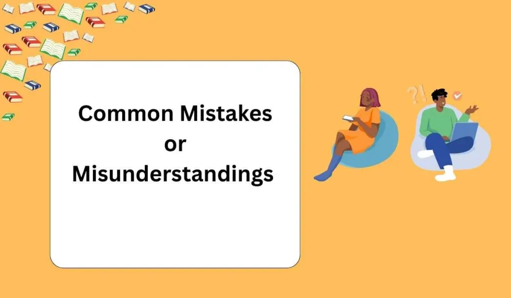 Common Mistakes or Misunderstandings 