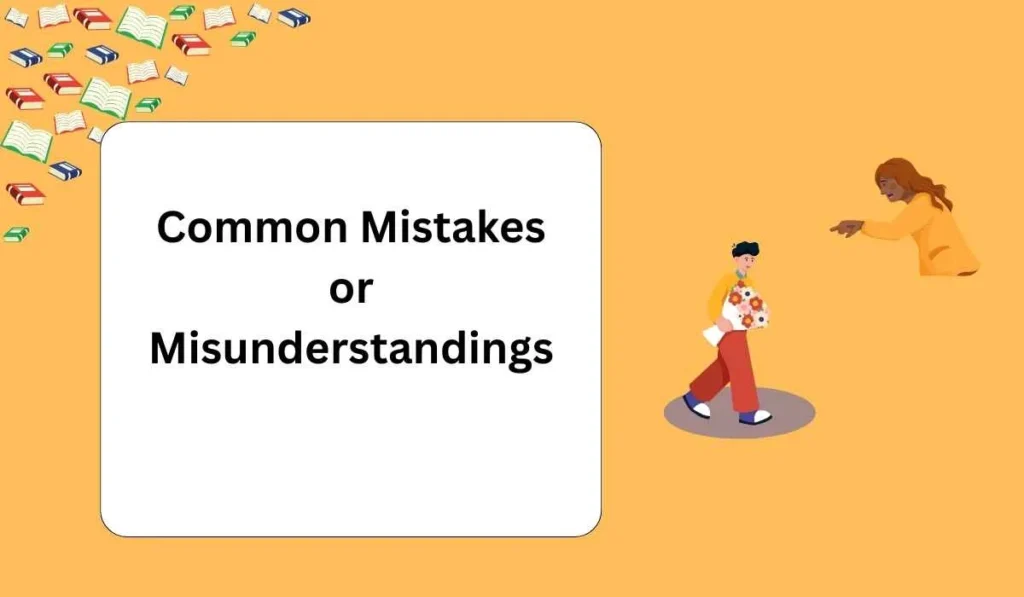 Common Mistakes or Misunderstandings