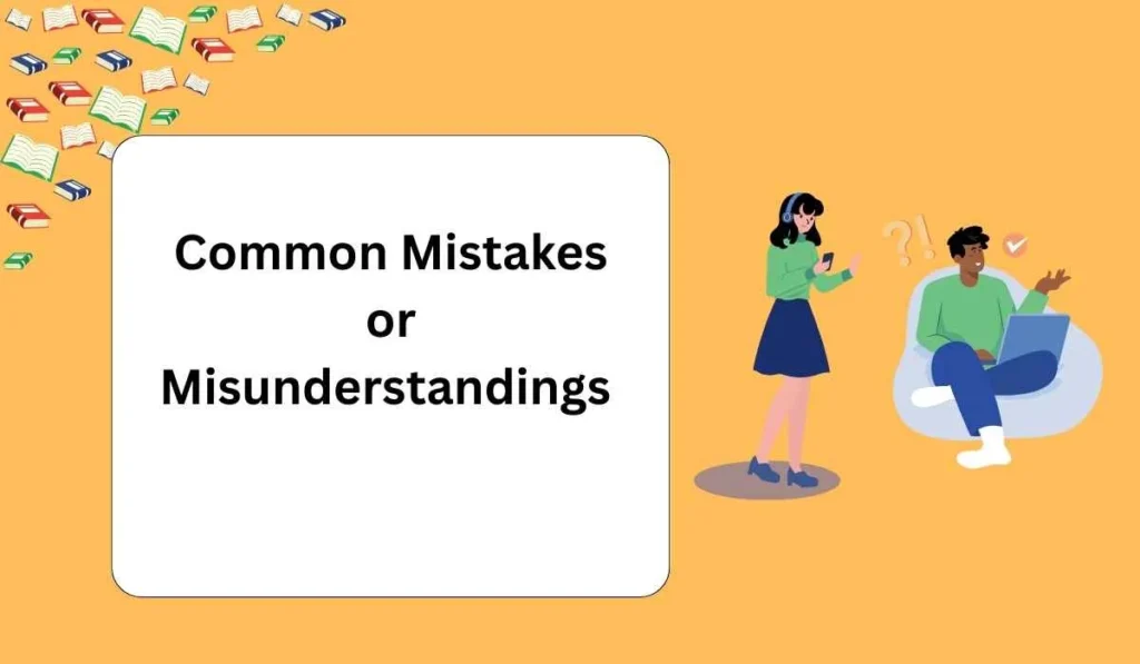 Common Mistakes or Misunderstandings