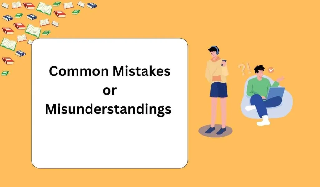 Common Mistakes or Misunderstandings
