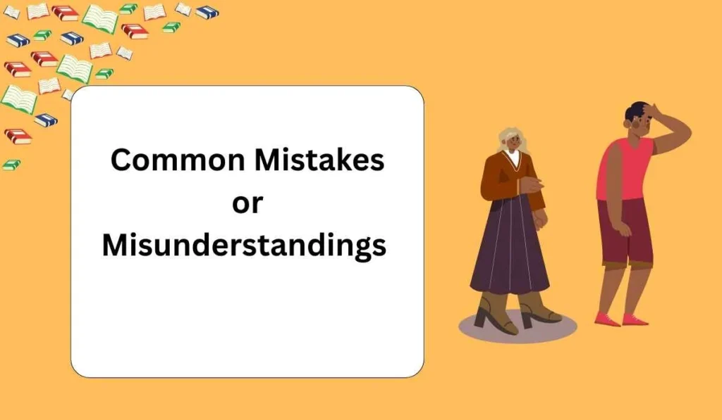 Common Mistakes or Misunderstandings 