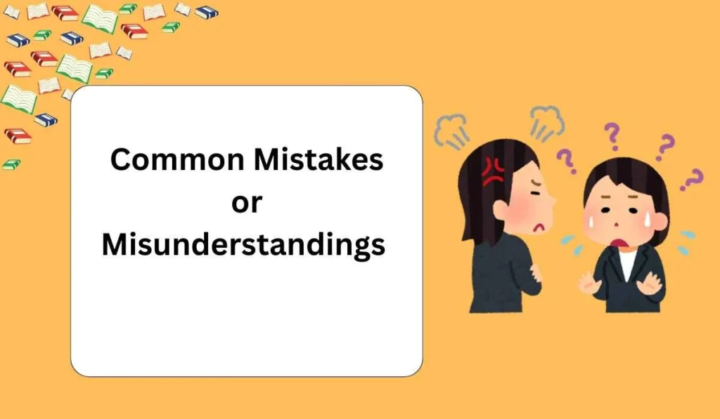 Common Mistakes or Misunderstandings