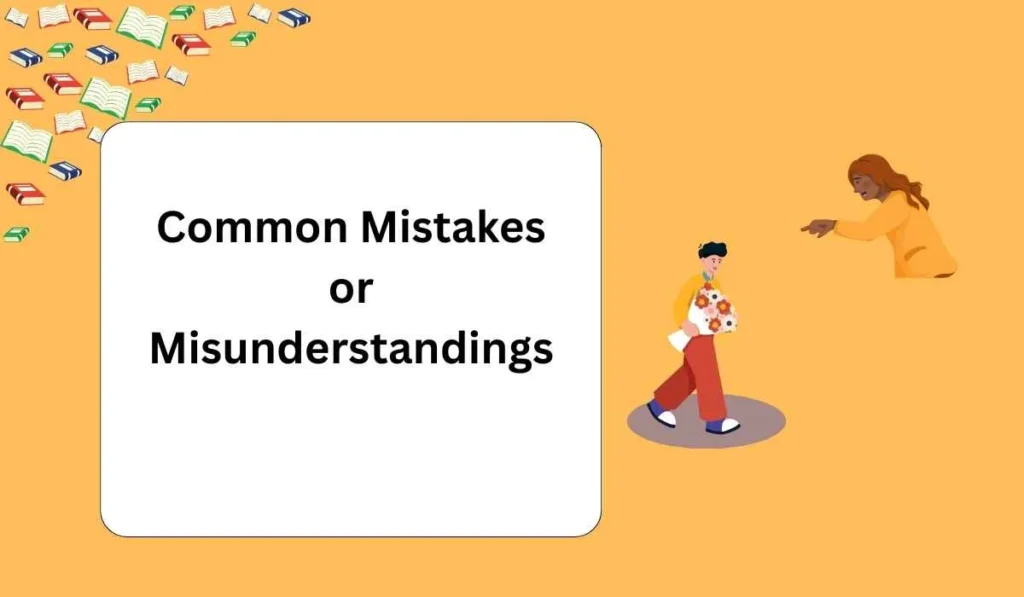 Common Mistakes or Misunderstandings