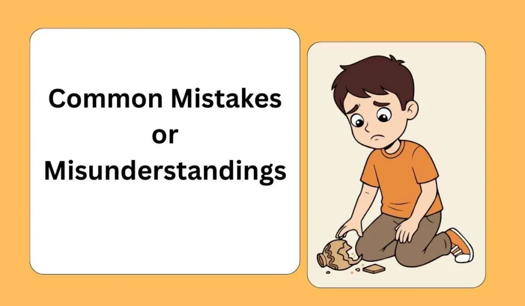 Common Mistakes or Misunderstandings