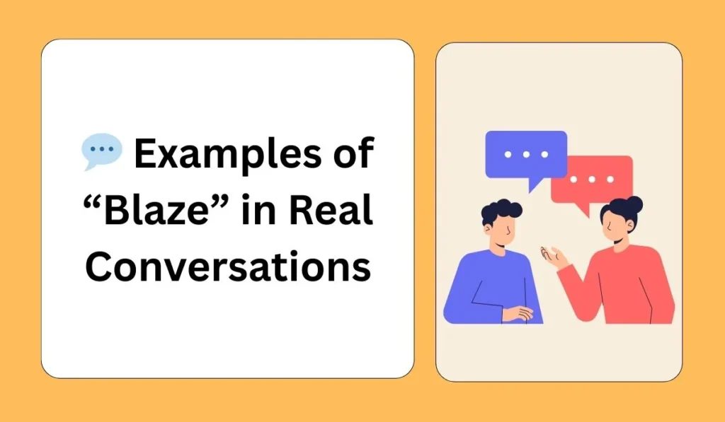  Examples of “Blaze” in Real Conversations