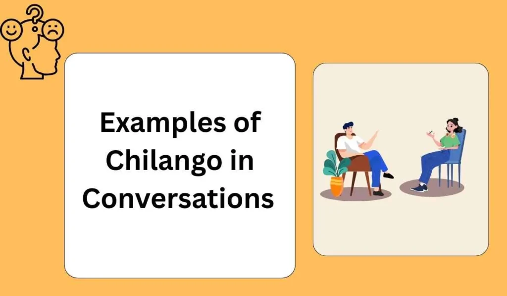 Examples of Chilango in Conversations 