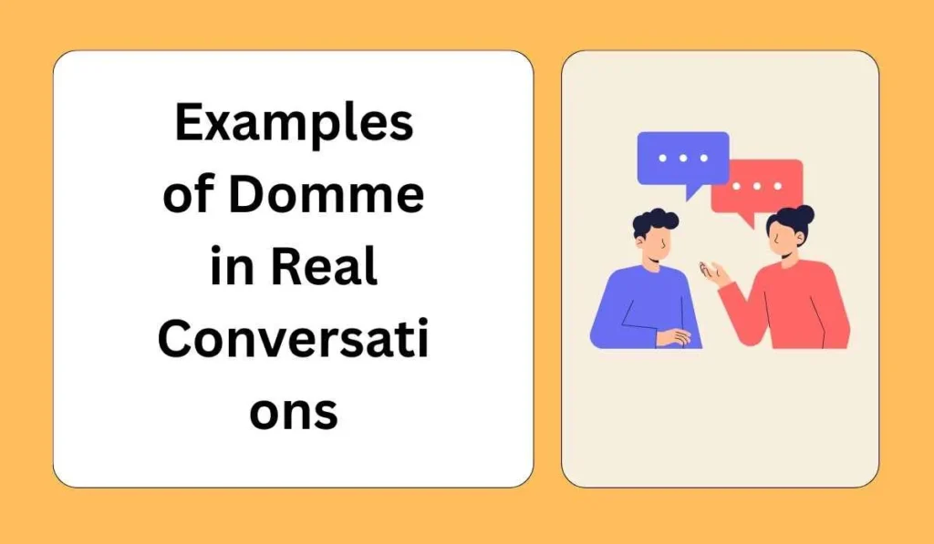 Examples of Domme in Real Conversations