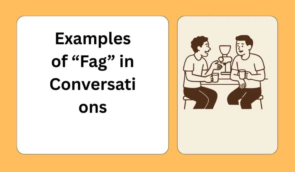 Examples of “Fag” in Conversations