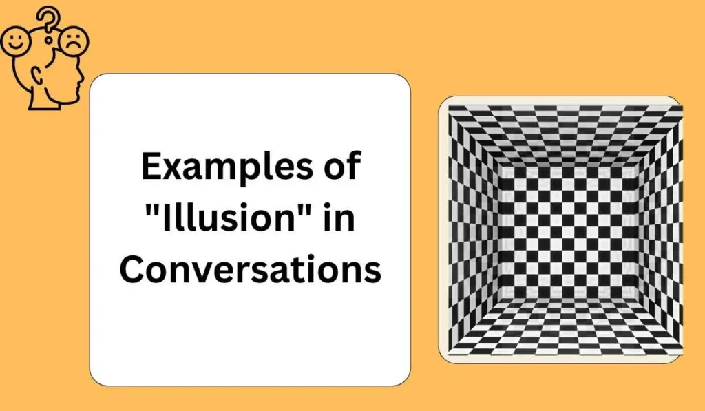 Examples of "Illusion" in Conversations 