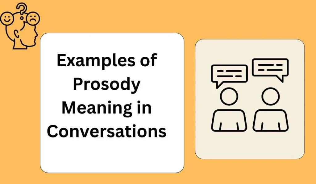 Examples of Prosody Meaning in Conversations