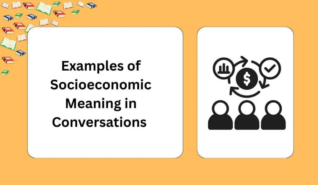 Examples of Socioeconomic Meaning in Conversations 