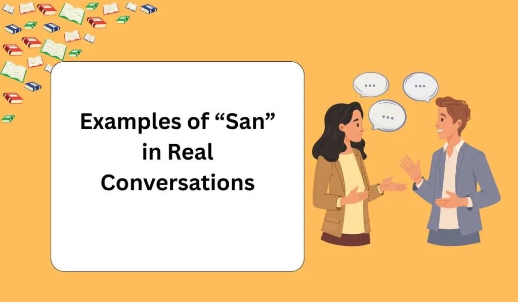 Examples of “San” in Real Conversations