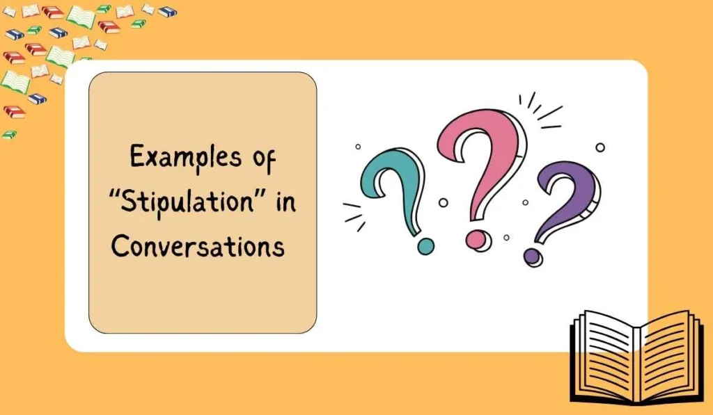 Examples of “Stipulation” in Conversations 