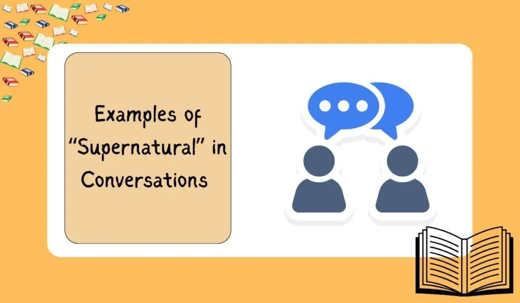 Examples of “Supernatural” in Conversations