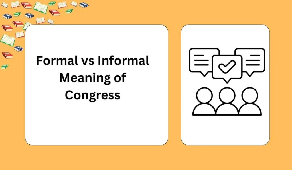 Formal vs Informal Meaning of Congress